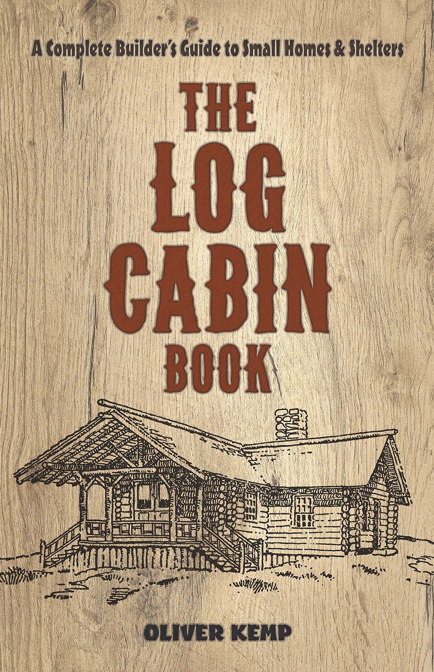 Pdf Telecharger The Log Cabin Book A Complete Builder S Guide To Small Homes And Shelters English Edition Durch Oliver Kemp Epub Ebook Pc Libre Clicresto Fr