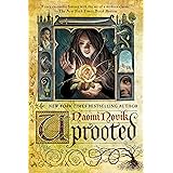 Uprooted: A Novel