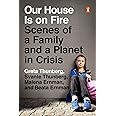 Our House Is on Fire: Scenes of a Family and a Planet in Crisis