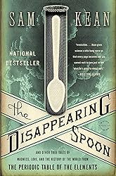 The Disappearing Spoon: And Other True Tales of