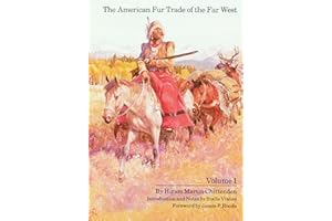 The American Fur Trade of the Far West, Volume 1