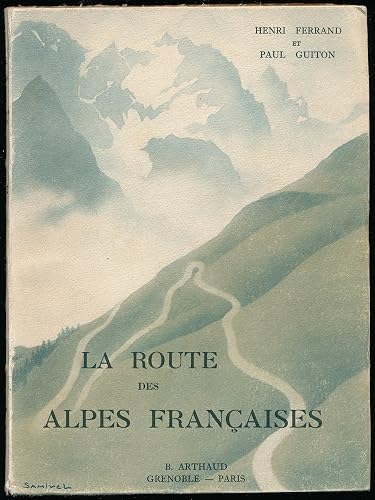 Download La route des Alpes françaises (Par Henri Ferrand), La route des Alpes d'hiver et la route Napoléon (Par Paul Guiton) - Préface de Léon Auscher - Couverture de Samivel - 224 héliogravures - Table des illustrations, Index des noms cités PDF