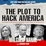 The Plot to Hack America: How Putin's Cyberspies and WikiLeaks Tried to Steal the 2016 Election