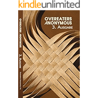 Overeaters Anonymous: Dritte Ausgabe (German Edition) book cover Overeaters Anonymous: Dritte Ausgabe (German Edition) book cover