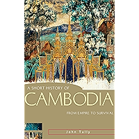 A Short History of Cambodia: From empire to survival (Short History of Asia) book cover