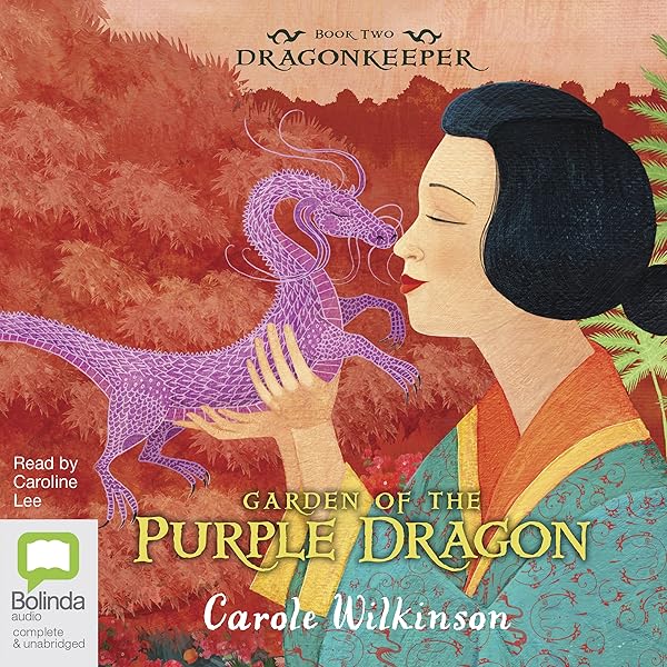 Amazon Com Garden Of The Purple Dragon Dragonkeeper Book 2 Audible Audio Edition Carole Wilkinson Caroline Lee Bolinda Publishing Pty Ltd Audible Audiobooks