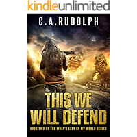 This We Will Defend: The Continuing Story of a Family's Survival (Book Two of the What's Left of My World Series) book cover
