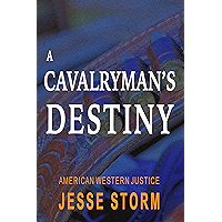 A Cavalryman's Destiny (American Western Justice)
