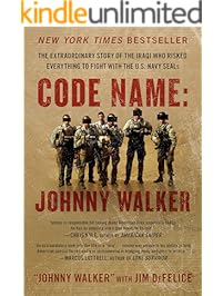 Code Name: Johnny Walker: The Extraordinary Story of the Iraqi Who Risked Everything to Fight with the U.S. Navy SEALs