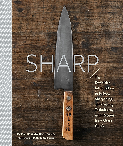 Download Sharp: The Definitive Introduction to Knives, Sharpening, and Cutting Techniques, with Recipes from Great Chefs (English Edition) PDF