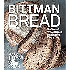 Bittman Bread: No-Knead Whole Grain Baking for Every Day: A Bread Recipe Cookbook