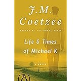 Life and Times of Michael K: A Novel