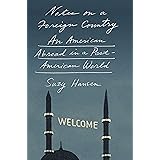 Notes on a Foreign Country: An American Abroad in a Post-American World