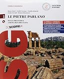 Le pietre parlano. Corso di storia e geografia. Per le Scuole superiori. Con ebook. Con espansione online: 1