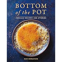 Bottom of the Pot: Persian Recipes and Stories