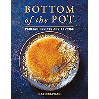 Bottom of the Pot: Persian Recipes and Stories book cover Bottom of the Pot: Persian Recipes and Stories book cover