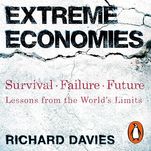 Download Extreme Economies: Survival, Failure, Future - Lessons from the World’s Limits PDF