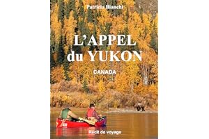 L'APPEL DU YUKON: CANADA Récit de voyage (French Edition)