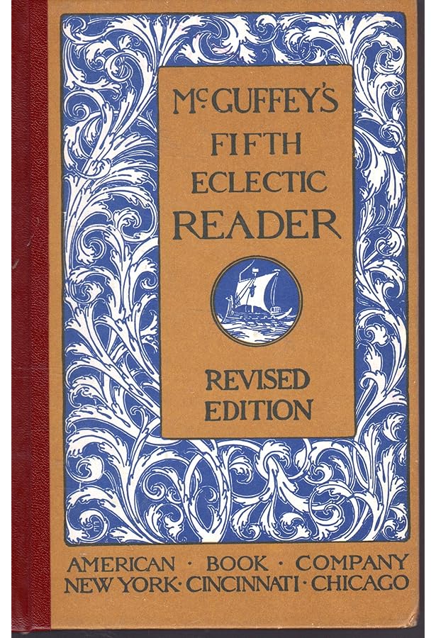 McGuffey's Sixth Eclectic Reader, Revised Edition: McGuffey
