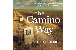 The Camino Way: Lessons in Leadership from a Walk Across Spain