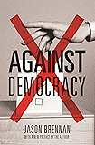 Against Democracy: New Preface