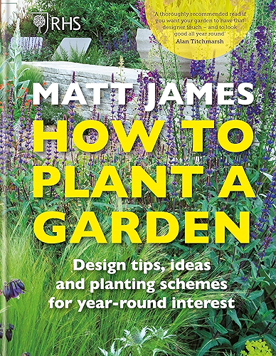 Download RHS How to Plant a Garden: Design tricks, ideas and planting schemes for year-round interest (English Edition) PDF