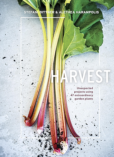 Download Harvest: Unexpected Projects Using 47 Extraordinary Garden Plants (English Edition) PDF