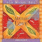The Mastery of Love: A Practical Guide to the Art