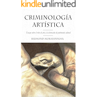 Criminología Artística: Ensayo sobre el robo de arte y la destrucción de patrimonio cultural (Spanish Edition) book cover