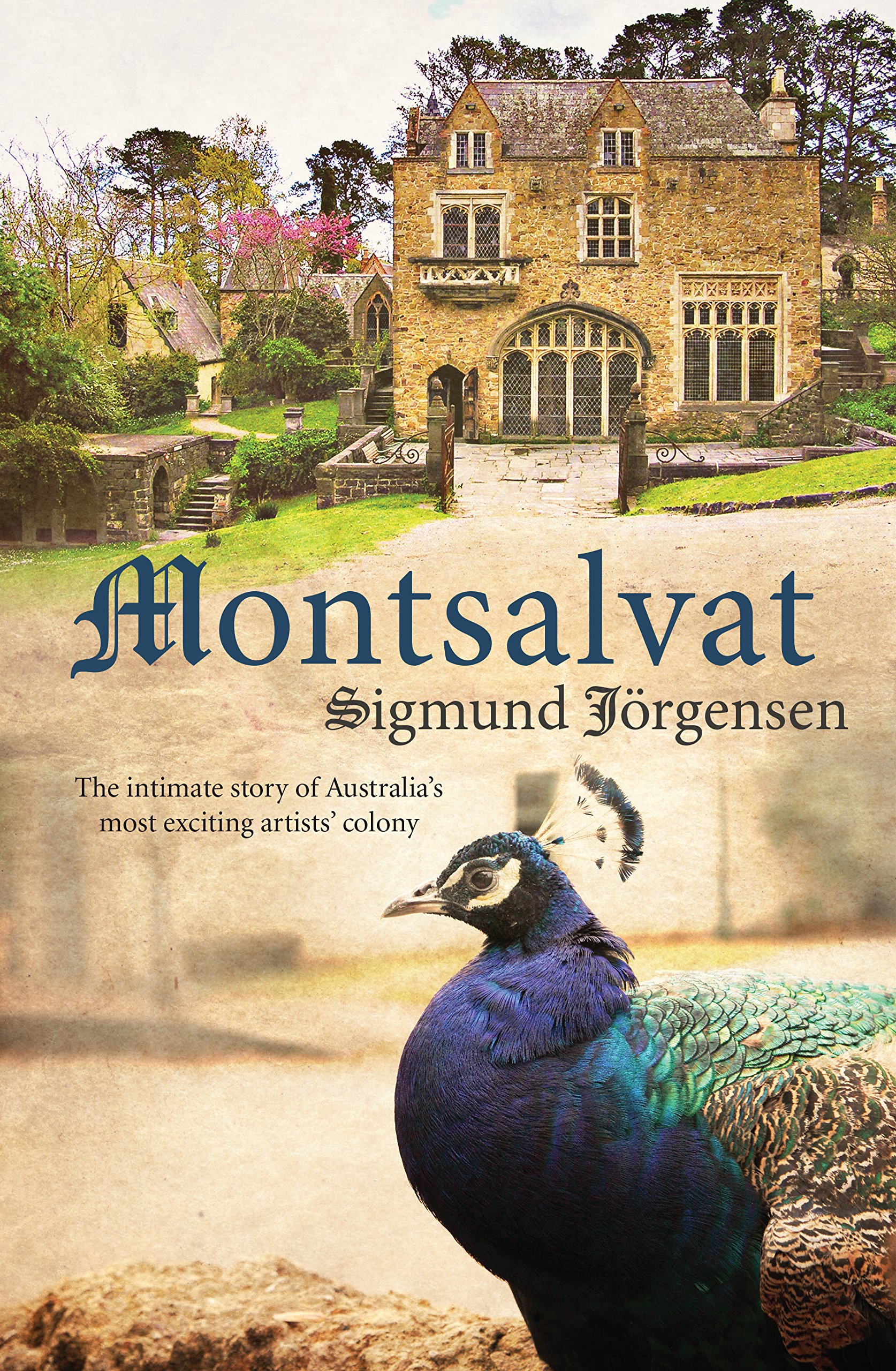 Montsalvat The Intimate Story Of An Australian Artists Colony Jorgensen Sigmund Amazon De Bucher