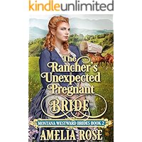 The Rancher's Unexpected Pregnant Bride: Historical Western Mail Order Bride Romance (Montana Westward Brides Book 2) book cover