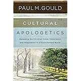 Cultural Apologetics: Renewing the Christian Voice, Conscience, and Imagination in a Disenchanted World