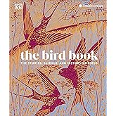 The Bird Book: The Stories, Science, and History of Birds (DK Nature Books)