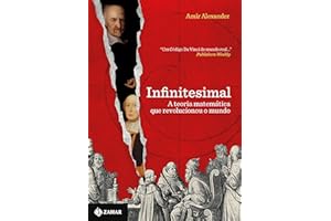 Infinitesimal: A teoria matemática que revolucionou o mundo (Portuguese Edition)