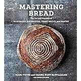Mastering Bread: The Art and Practice of Handmade Sourdough, Yeast Bread, and Pastry [A Baking Book]