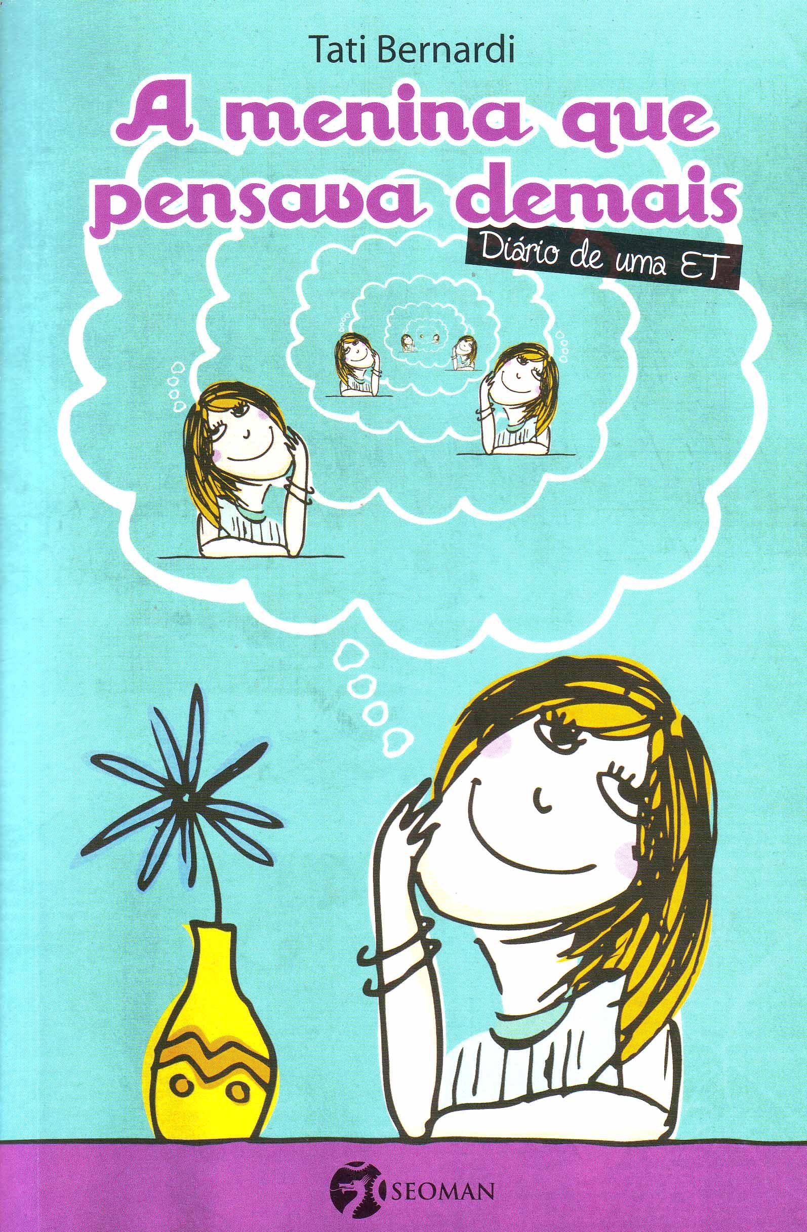A Menina que Pensava Demais. Diário de Uma ET PDF Tati Bernardi