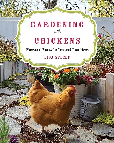 Download Gardening With Chickens: Plans and Plants for You and Your Hens PDF