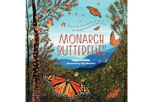 Monarch Butterflies: Explore the Life Journey of One of the Winged Wonders of the World
