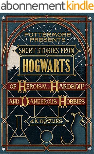 Download Short Stories from Hogwarts of Heroism, Hardship and Dangerous Hobbies (Kindle Single) (Pottermore Presents Book 1) (English Edition) PDF