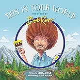 This Is Your World: The Story of Bob Ross
