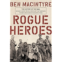 Rogue Heroes: The History of the SAS, Britain's Secret Special Forces Unit That Sabotaged the Nazis and Changed the… book cover Rogue Heroes: The History of the SAS, Britain's Secret Special Forces Unit That Sabotaged the Nazis and Changed the… book cover
