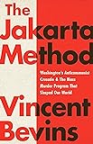 The Jakarta Method: Washington's Anticommunist