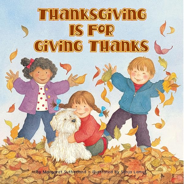 Thanksgiving Is For Giving Thanks! (Reading Railroad Books): 9780448422862:  Sutherland, Margaret, Lamut, Sonja: Books - Amazon.com