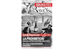 La Prohibition ou la lutte contre l'alcool: Une page sombre de l’histoire américaine (Grands Événements t. 14) (French Editio