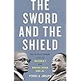 The Sword and the Shield: The Revolutionary Lives of Malcolm X and Martin Luther King Jr.