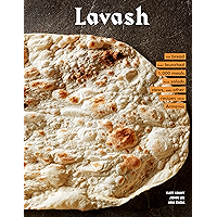 Lavash: The bread that launched 1,000 meals, plus salads, stews, and other recipes from Armenia book cover Lavash: The bread that launched 1,000 meals, plus salads, stews, and other recipes from Armenia book cover