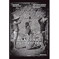 La otra esclavitud: Historia oculta del esclavismo indígena (Spanish Edition) book cover
