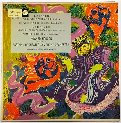 Griffes Loeffler Howard Hanson Eastman Rochester Symphony Orchestra Griffes The Pleasure Dome Of Kubla Khan The White Peacock Clouds Bacchanale Loeffler Memories Of My Childhood Poem For Orchestra American Music Festival