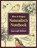 How to Keep a Naturalist's Notebook