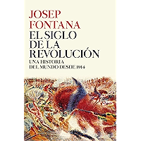 El siglo de la revolución: Una historia del mundo desde 1914 (Spanish Edition) book cover